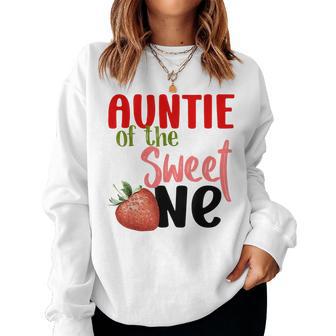 Auntie The Sweet One Strawberry Birthday Family Party Women Crewneck Graphic Sweatshirt - Monsterry