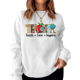 Back To School Cute Teach Love Inspire Men Women Teacher For Teacher Women Sweatshirt | Mazezy