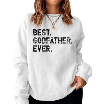 Best Godfather Ever For Father Dad Grandpa Women Sweatshirt | Mazezy