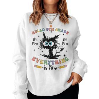 Black Cat Hello 5Th Grade Its Fine Im Fine Everything Fine Women Crewneck Graphic Sweatshirt - Monsterry