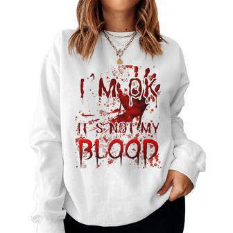Bloody Halloween I'm Fine It's Not My Blood Kid Women Sweatshirt - Thegiftio UK