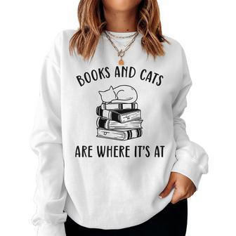 Books & Cats Kitten Novelty Sarcastic Book Cat Lover For Cat Lover Women Sweatshirt | Mazezy