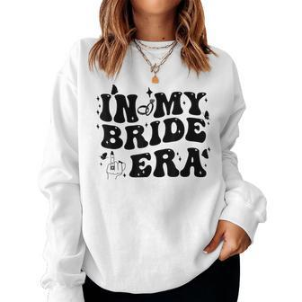 In My Bride Era Groovy Bride Bachelorette Party Bridesmaid Women Sweatshirt - Thegiftio UK
