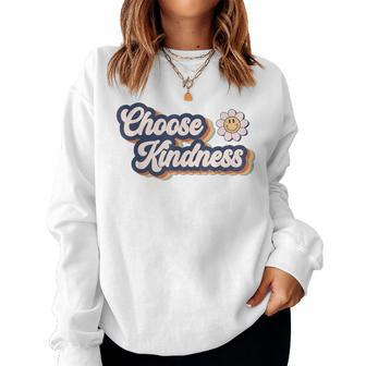 Choose Kindness For Inspirational Teacher World Kindness Day Women Sweatshirt - Thegiftio UK