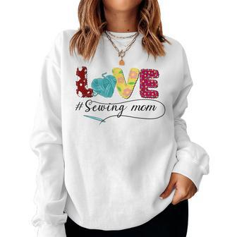 Cute Sewing Machine Day Love Sewing Mom Great Women Sweatshirt | Mazezy