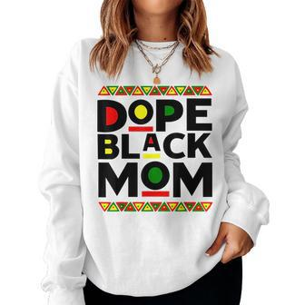Dope Black Mom 1865 Junenth Freedom Day Dope Black Family Women Sweatshirt | Mazezy