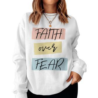 Faith Over Fear Cute Boho Lettering Inspirational Christian Faith Women Sweatshirt | Mazezy