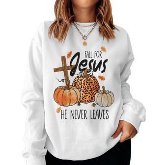 Fall For Jesus He Never Leaves Autumn Christian Prayers Women Sweatshirt - Thegiftio UK