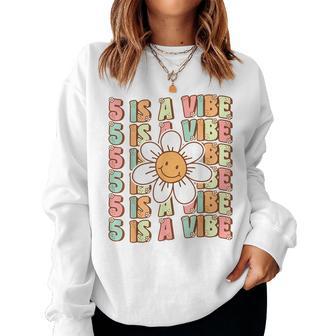 Five Is A Vibe Cute Groovy 5Th Birthday Party Daisy Flower Women Sweatshirt - Seseable