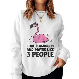 I Like Flamingos And Maybe Like 3 People Flamingos Women Sweatshirt | Mazezy