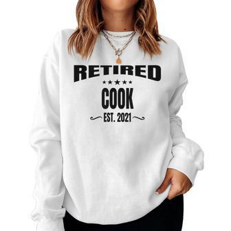 Fun Retired Cook Est 2021 Retirement Party Women Sweatshirt | Mazezy