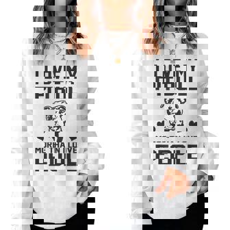 Funny Dog For Women I Love My Pitbull More Than I Women Crewneck Graphic Sweatshirt - Thegiftio