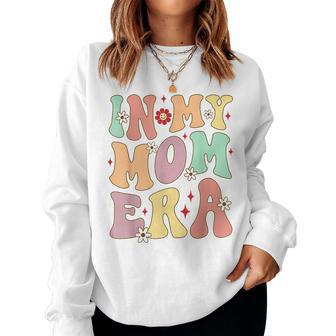 Funny In My Mom Era Lover Groovy Retro Mama Mothers Day Women Sweatshirt - Seseable