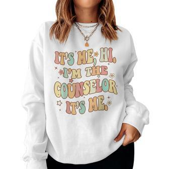 Funny School Counselor Its Me Hi Im The Counselor Groovy Women Sweatshirt - Seseable