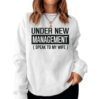 Wedding Under New Management Speak To My Wife Wedding Women Sweatshirt - Seseable