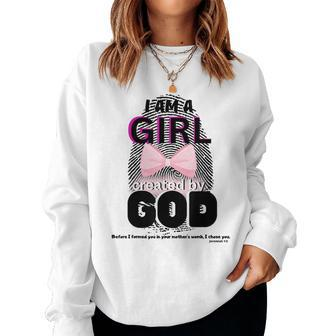 I Am Girl Created By God Women Sweatshirt - Thegiftio UK