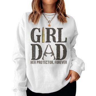 Girl Dad Her Protector Forever Father Of Girls Daughter Women Sweatshirt | Mazezy