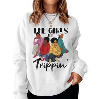 Girls Trip Black The Girls Are Trippin' Women Sweatshirt | Mazezy