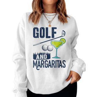 Golf Party Lovers Saying Golf And Margaritas Golfer Women Sweatshirt | Mazezy