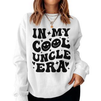 Groovy In My Cool Uncle Era On Back Women Crewneck Graphic Sweatshirt - Seseable