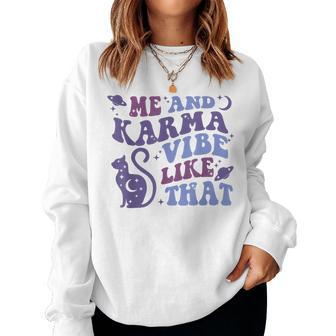 Groovy Me And Karma Vibe Like That Moon Cat Space Women Sweatshirt | Mazezy