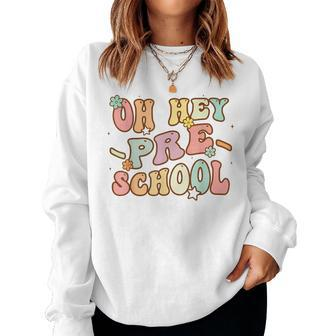 Groovy Oh Hey Preschool First Day Of School Back To School Women Sweatshirt - Seseable