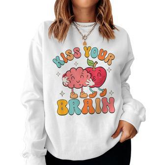 Groovy Teacher Kiss Your Brain Teachers Love Brains Women Sweatshirt - Seseable