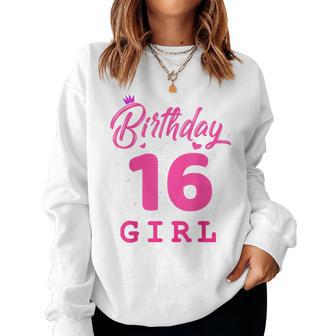 Happy Birthday Girls 16Th Party 16 Years Old Bday Women Sweatshirt | Mazezy