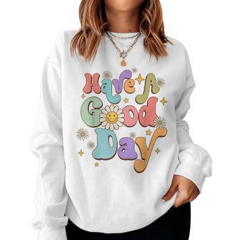 Have A Good Day Smile Face Funny Flower Trendy Positive Women Crewneck Graphic Sweatshirt - Thegiftio