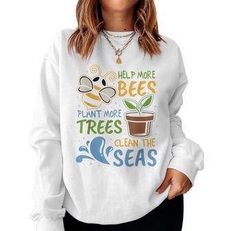 Help More Bees Plant Trees Clean Seas Earth Day Light Women Crewneck Graphic Sweatshirt - Thegiftio UK