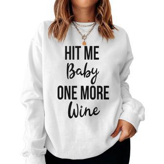 Hit Me Baby One More Wine Bachelorette Women Crewneck Graphic Sweatshirt - Thegiftio UK