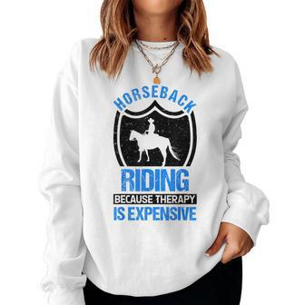 Horse Riding Because Therapy Is Expensive Horseback Vaulting Women Sweatshirt | Mazezy DE