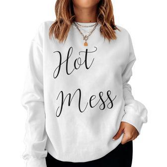 Hot Mess Woman Girl For Mom Women Sweatshirt | Mazezy