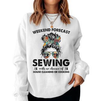 House Cleaning Or Cooking- Sewing Mom Life-Weekend Forecast Women Sweatshirt | Mazezy
