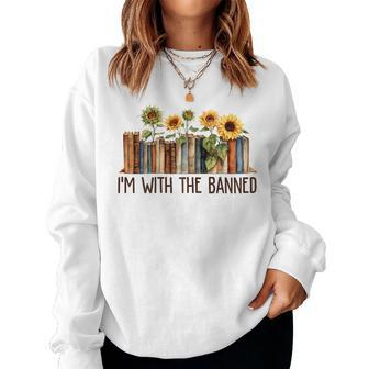 I'm With The Banned Books Read Lovers Sunflower For Women Sweatshirt - Monsterry DE