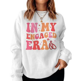 In My Engaged Era Groovy Bride Bachelorette Party Women Men Women Crewneck Graphic Sweatshirt - Monsterry