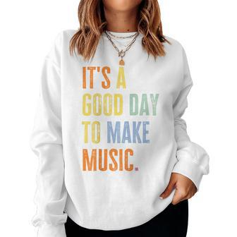 It's A Good Day To Make Music Music Lover Teacher Women Sweatshirt - Thegiftio UK