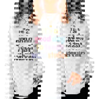 Its A Good Day To Teach Social Studies Teacher Women Sweatshirt | Mazezy