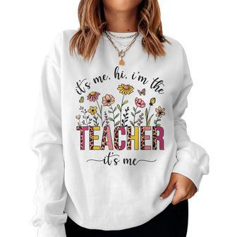 Its Me Hi Im The Teacher Its Me Back To School Retro Women Sweatshirt | Mazezy