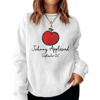 Johnny Appleseed Day September 26 Teachers Apple Women Sweatshirt - Monsterry DE