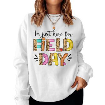 Im Just Here For Field Day Field Day Student Teacher Women Sweatshirt | Mazezy