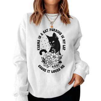 Karma Is A Cat Purring In My Lap Cause It Loves Me Floral Women Sweatshirt | Mazezy