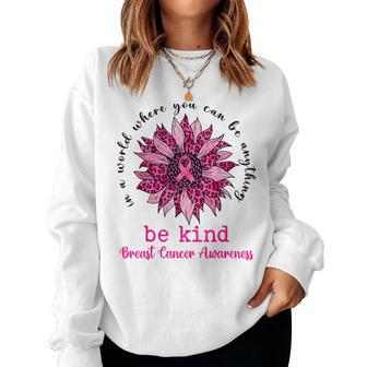 Be Kind Pink Ribbon Breast Cancer Awareness Support Squad Women Sweatshirt - Seseable