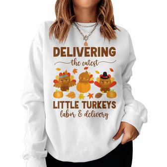 Ld Nurse Thanksgiving Delivering The Cutest Little Turkeys Women Sweatshirt - Monsterry UK