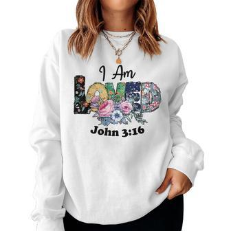 I Am Loved Scripture Quote Inspirational Faith Boho Floral Faith Women Sweatshirt | Mazezy