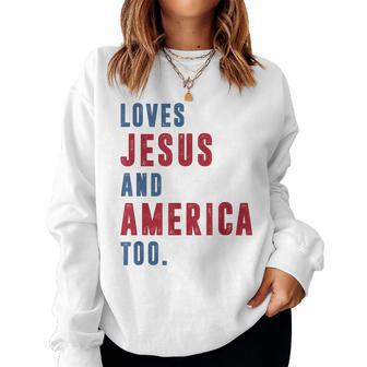 Loves Jesus And America Too Retro God Christian 4Th Of July Women Sweatshirt | Mazezy