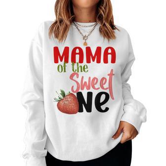 Mama The Sweet One Strawberry Birthday Family Party Women Sweatshirt - Monsterry