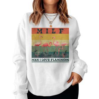 Man I Love Flamingos - For Mom - Womens Flamingo Milf For Mom Women Sweatshirt | Mazezy