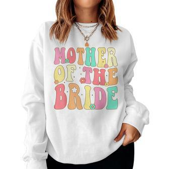 Mother Of The Bride Mom Retro Groovy Bachelorette Party Women Sweatshirt - Seseable