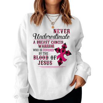 Never Underestimate A Breast Cancer Warrior Gift For Womens Women Crewneck Graphic Sweatshirt - Seseable